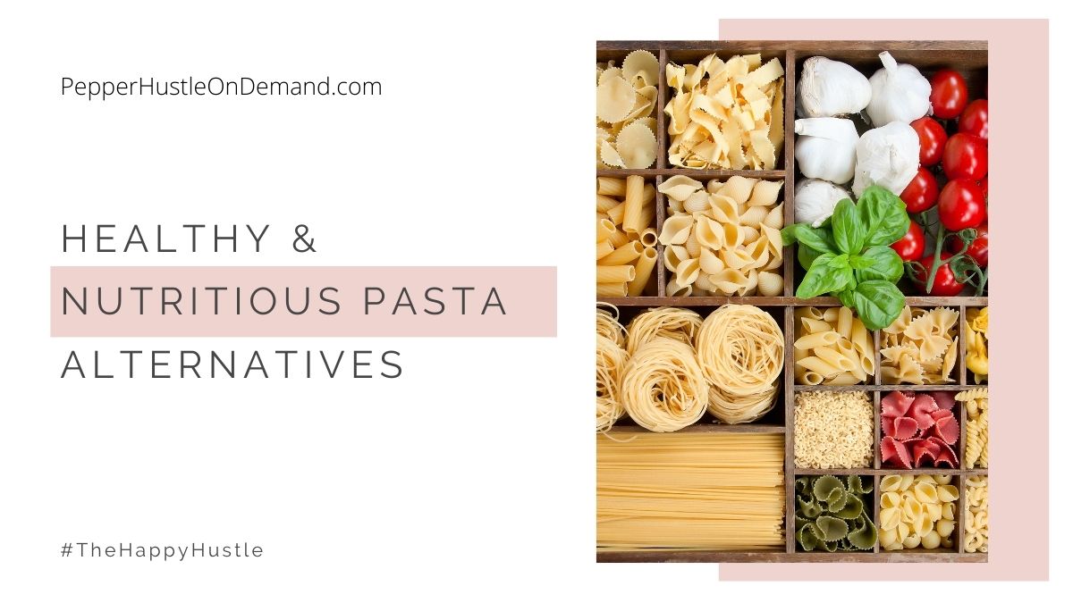 Healthy & Nutritious Pasta Alternatives