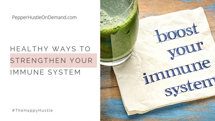 Healthy ways to strengthen your immune system